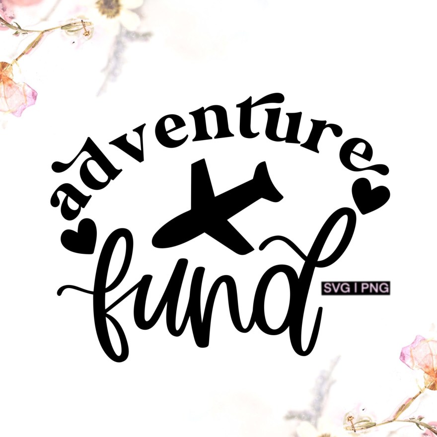 Adventure Fund svg Travel fund svg wanderlust svg - Etsy